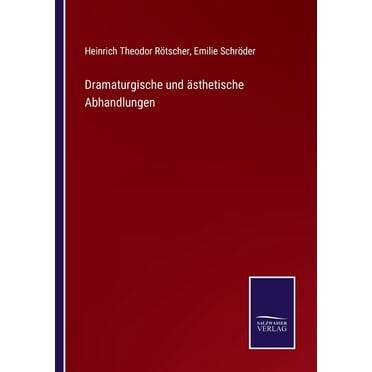 Dramaturgische und ästhetische Abhandlungen (Paperback)