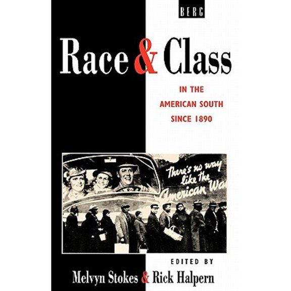 Pre-Owned Race and Class in the American South Since 1890 (Paperback) by Melvyn Stokes, Rick Halpern