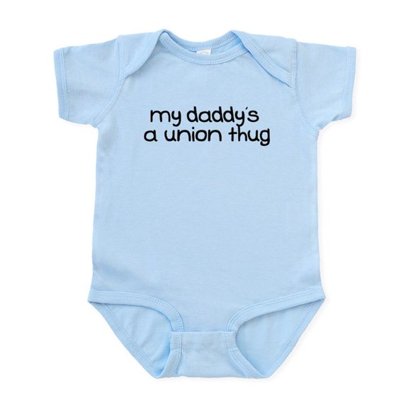 CafePress - My Daddy Is A Union Thug Infant Bodysuit - Baby Light Bodysuit, Size Newborn - 24 Months