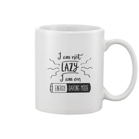 I Am Not Lazy Design Mug -Image by Shutterstock
