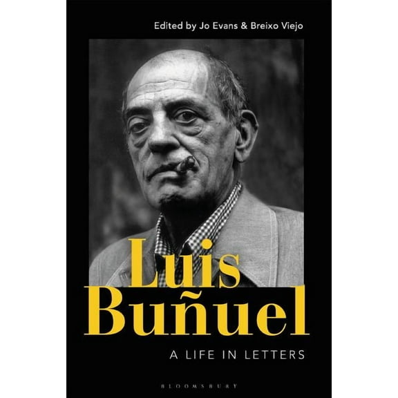 Luis BuÃ±uel: A Life in Letters, (Paperback)