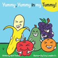 thumbnail image 1 of Pre-Owned Yummy, Yummy in my Tummy! (Paperback) 0692376224 9780692376225, 1 of 1