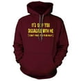 thumbnail image 6 of It's ok if you disagree with me (I can't force you to be right) Hoodie, 6 of 6
