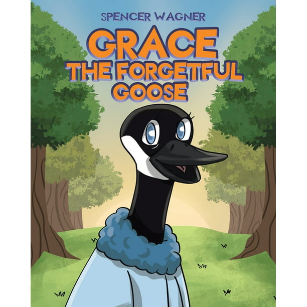 Grace the Forgetful Goose (Paperback) 