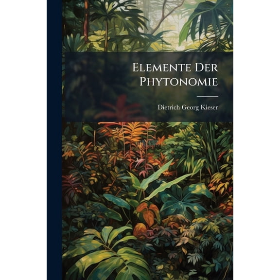 Elemente Der Phytonomie (German Edition)