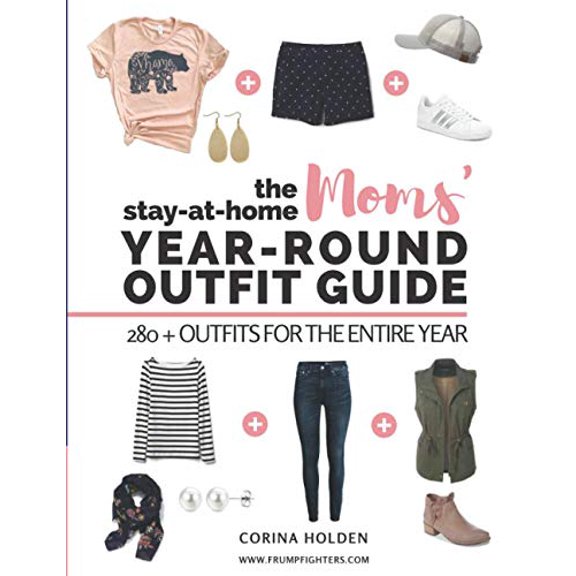 Pre-Owned The Stay-At-Home Moms' Year-Round Outfit Guide: 280+ Outfits for the Entire Year