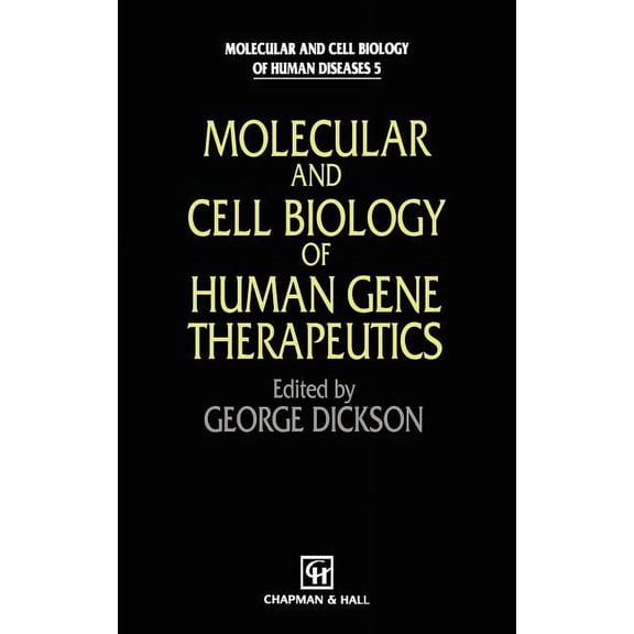 Molecular and Cell Biology of Human Dise Molecular and Cell Biology of Human Gene Therapeutics, Book 20, (Hardcover)