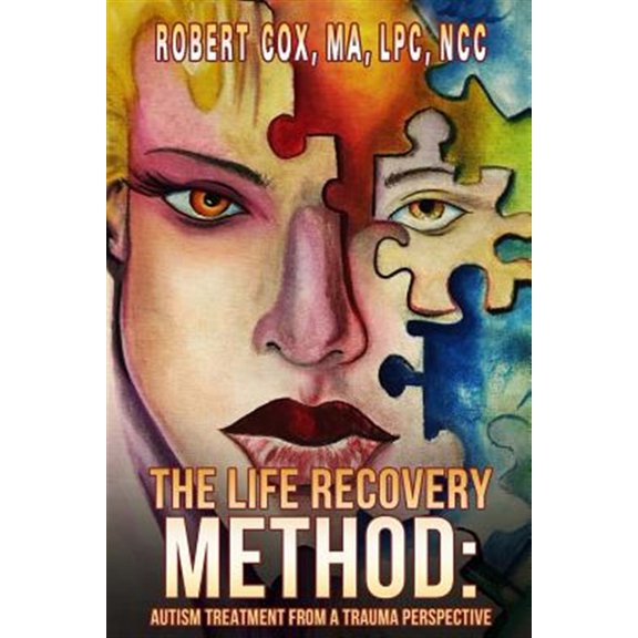 Pre-Owned The Life Recovery Method: Treating Autism From a Trauma Perspective Paperback