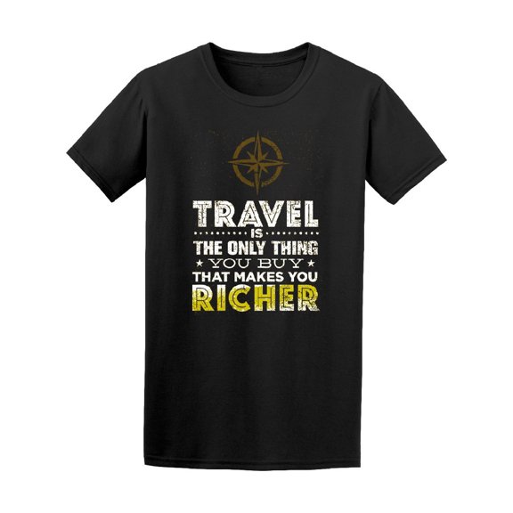 Travel Only Thing You Buy Quote Tee Men's -Image by Shutterstock