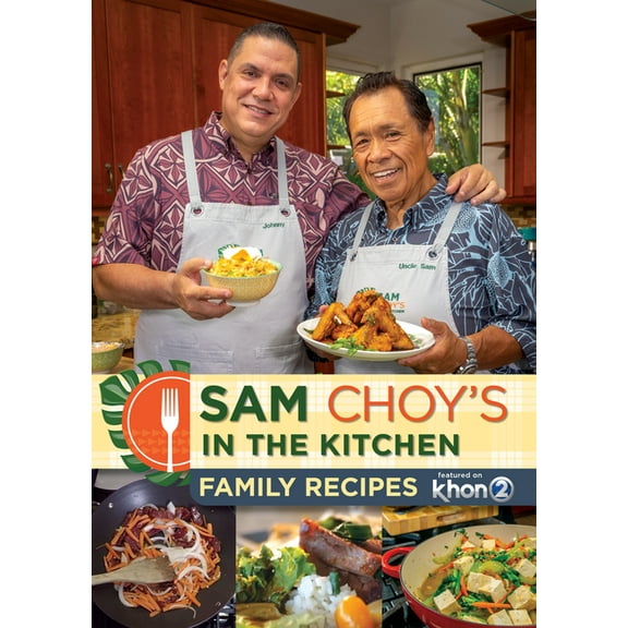 Sam Choy's in the Kitchen: Family Recipes Featured on Khon2, (Spiral-Bound)