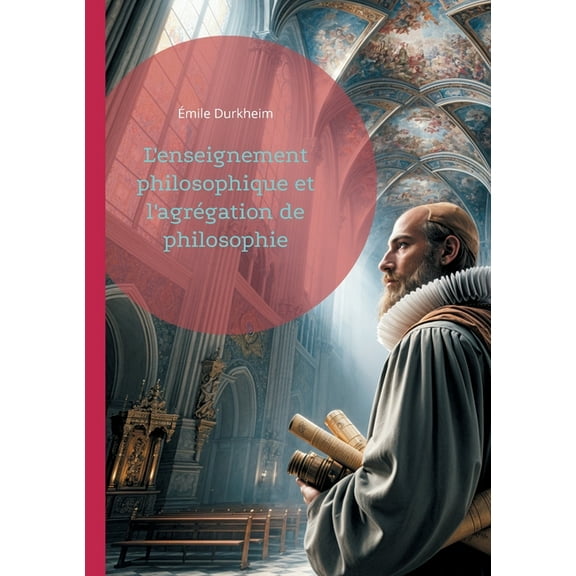 L'enseignement philosophique et l'agrÃ©gation de philosophie: Analyse de l'enseignement de la philosophie et de l'importa, (Paperback)