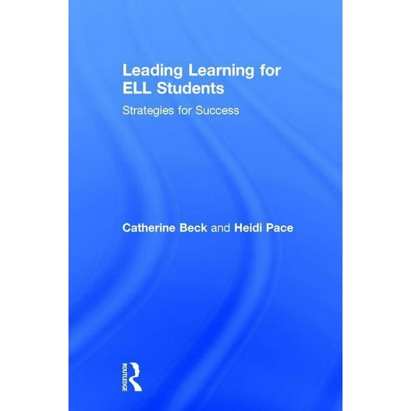 Leading Learning for ELL Students: Strategies for Success, (Hardcover)