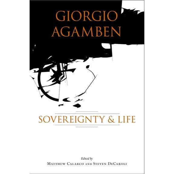 Giorgio Agamben: Sovereignty and Life, (Hardcover)