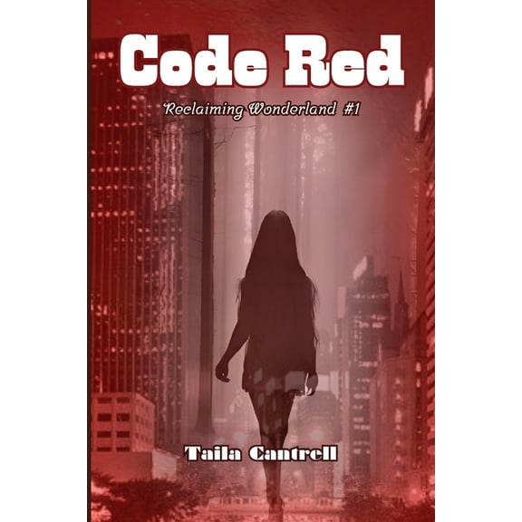 Reclaiming Wonderland Code Red, Book 1, (Paperback)