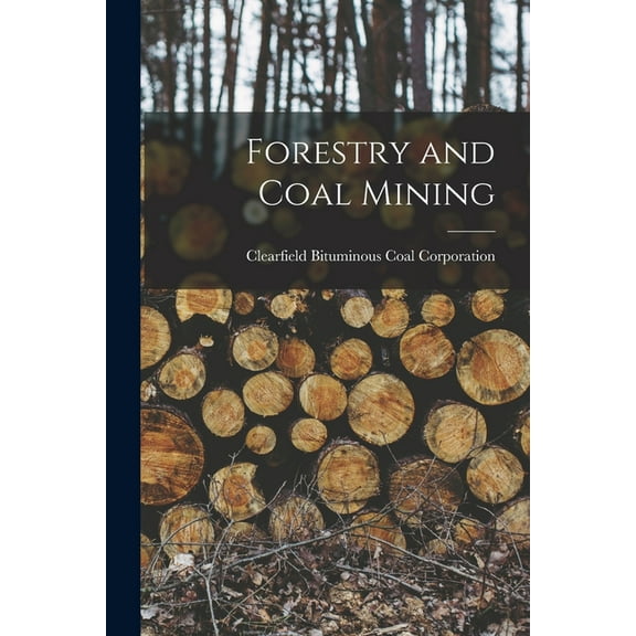 Forestry and Coal Mining, (Paperback)