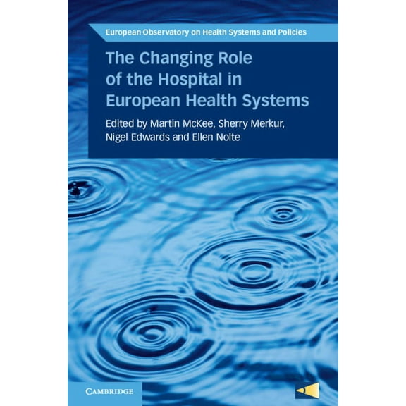 European Observatory on Health Systems a The Changing Role of the Hospital in European Health Systems, (Paperback)