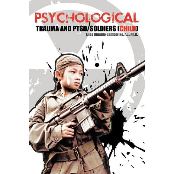 Psychological Trauma and Ptsd/Soldiers