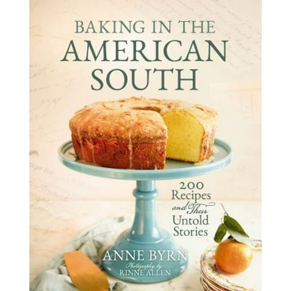 Pre-Owned Baking in the American South: 200 Recipes and Their Untold Stories (A Definitive Guide to Southern Baking), 9780785291336, 0785291334, Hardcover,