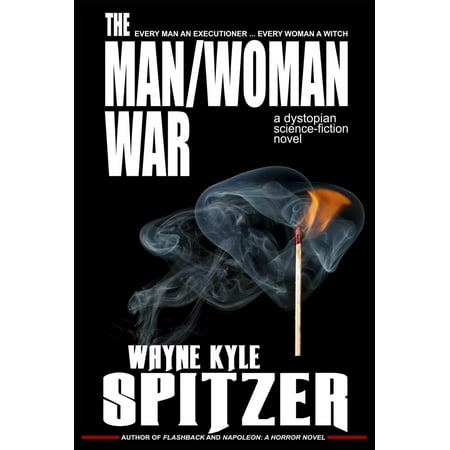The Man/Woman War: A Dystopian Science-fiction Novel -