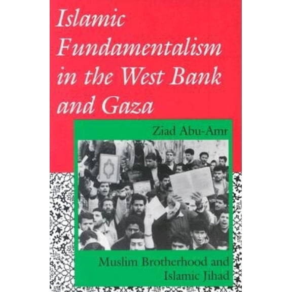 Pre-Owned Islamic Fundamentalism in the West Bank and Gaza: Muslim Brotherhood and Islamic Jihad (Paperback) 0253208661 9780253208668