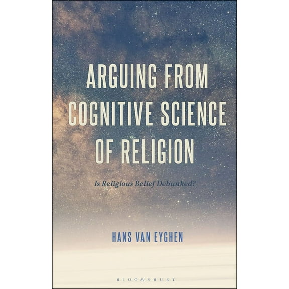 Arguing from Cognitive Science of Religion: Is Religious Belief Debunked?, (Hardcover)