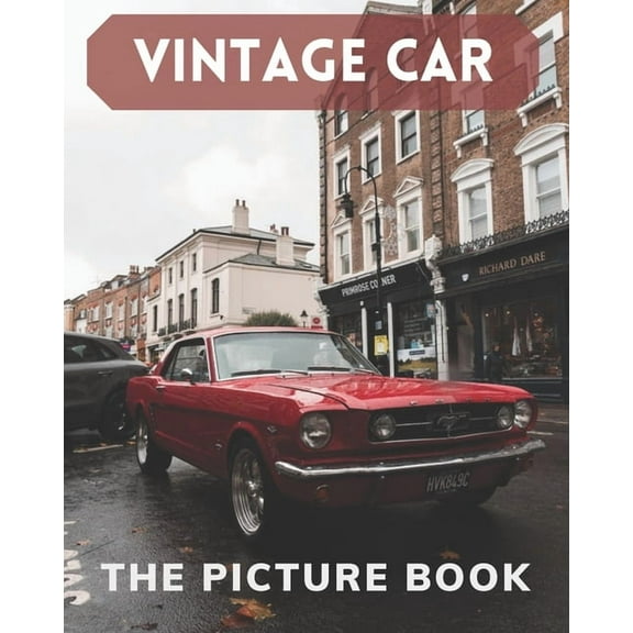 Vintage Car: The Picture Book Of Cars Great for Alzheimer's Patients and Seniors with Dementia., (Paperback)