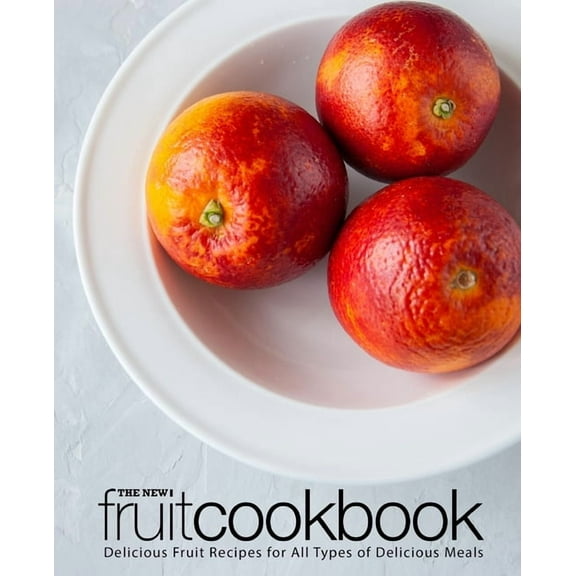 The New Fruit Cookbook