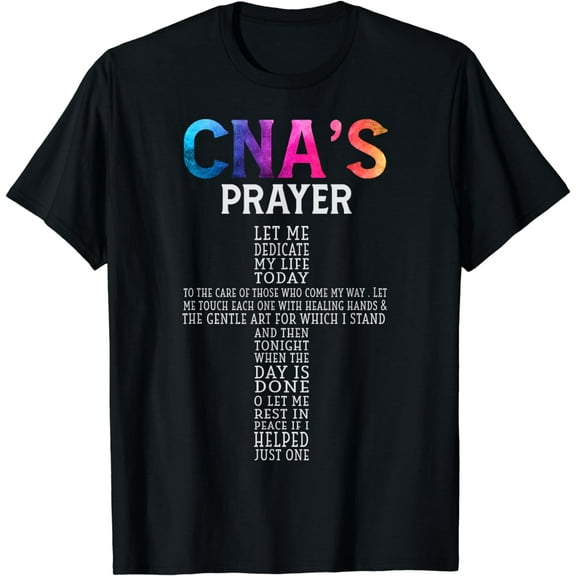CNAs Prayer T-Shirt CNA Certified Nursing Assistant Gifts mens t shirt,black,women,funny,misfits,men,journey