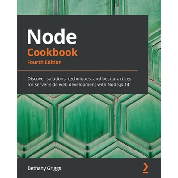 Pre-Owned Node Cookbook: Discover solutions, techniques, and best practices for server-side web development with Node.js 14, 9781838558758, 1838558756, Paperback, 4th ed. edition
