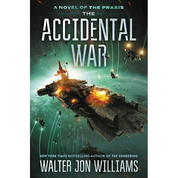 A Novel of the Praxis The Accidental War, Book 1, (Paperback)