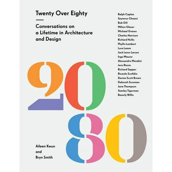 Twenty Over Eighty : Conversations on a Lifetime in Architecture and Design (Paperback)
