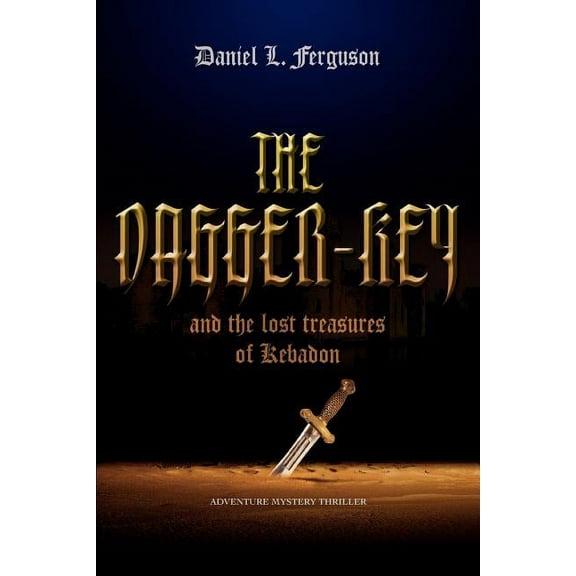 The Dagger-Key: And The Lost Treasures of Kebadon, (Paperback)