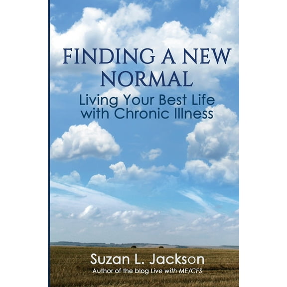 Finding a New Normal: Living Your Best Life with Chronic Illness, (Paperback)