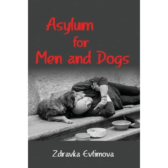 Asylum for Men and Dogs, (Paperback)