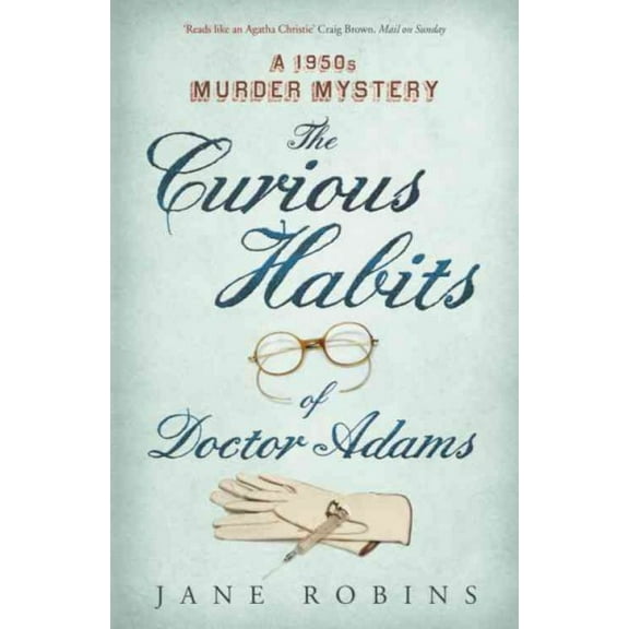 Curious Habits of Dr Adams : A 1950s Murder Mystery