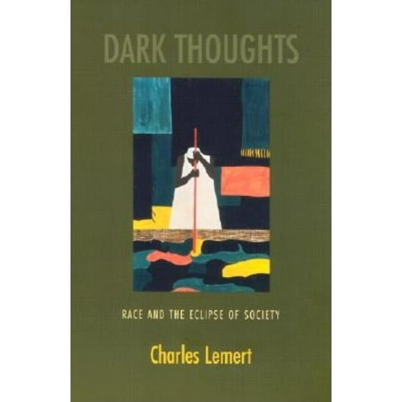 Dark Thoughts: Race and the Eclipse of Society, (Paperback)