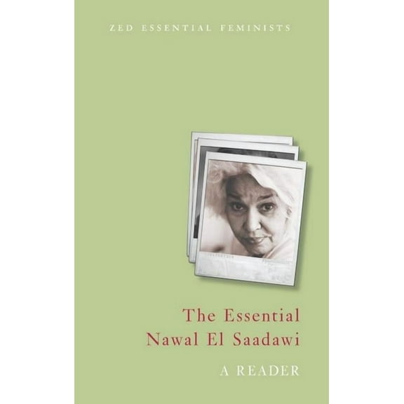 The Essential Nawal El Saadawi: A Reader, (Paperback)