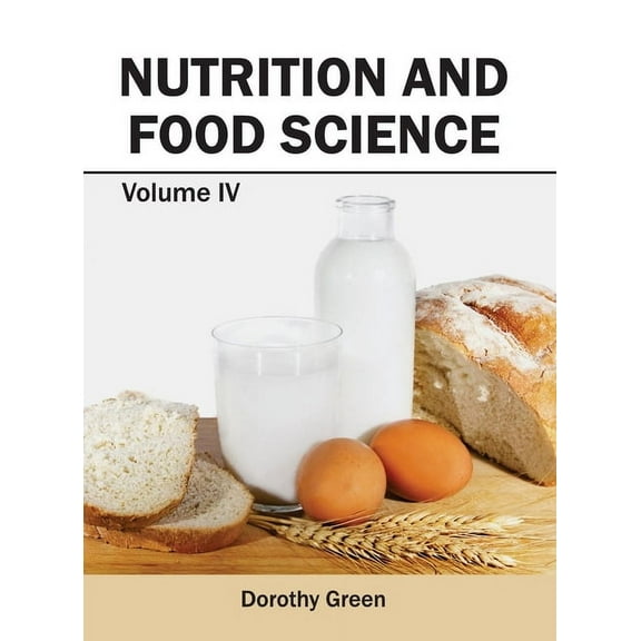 Nutrition and Food Science: Volume IV, (Hardcover)
