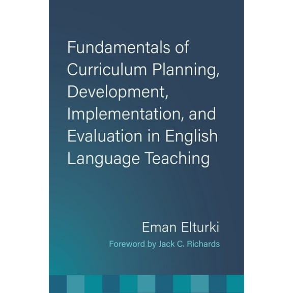 Fundamentals of Curriculum Planning, Development, Implementation, and Evaluation in English Language Teaching, (Paperback)