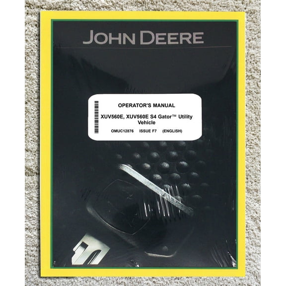 John Deere XUV560E & XUV560E S4 GATOR Utility Vehicle   Owners & Operation Manual - Part Number # OMUC12876