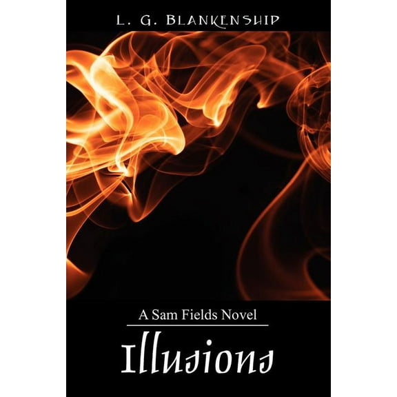 Illusions: A Sam Fields Novel, (Paperback)