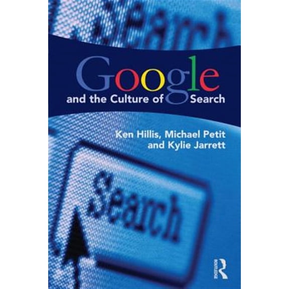 Pre-Owned Google and the Culture of Search, (Paperback)