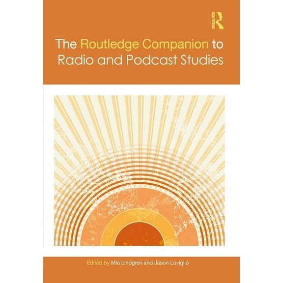 Routledge Media and Cultural Studies Com The Routledge Companion to Radio and Podcast Studies, (Hardcover)