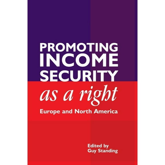 Promoting Income Security as a Right: Europe and North America, (Paperback)
