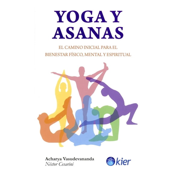 Yoga y asanas. El camino inicial para el bienestar físico, mental y espiritual