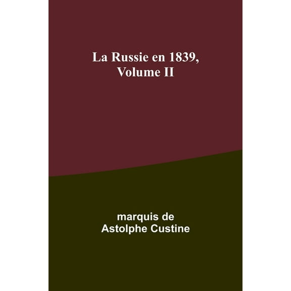 La Russie en 1839, Volume II, (Paperback)