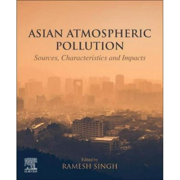 Asian Atmospheric Pollution: Sources, Characteristics and Impacts