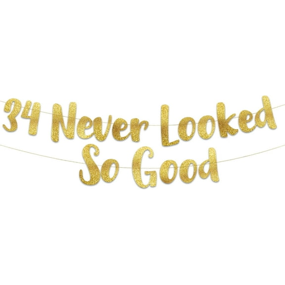 34 Never Looked So Good Gold Glitter Banner - 34th Anniversary and Birthday Party Decorations