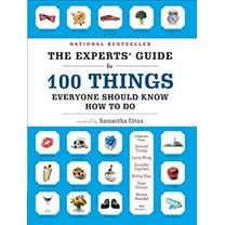 Pre-Owned The Experts' Guide to 100 Things Everyone Should Know How to Do (Paperback) 0307587711 9780307587718