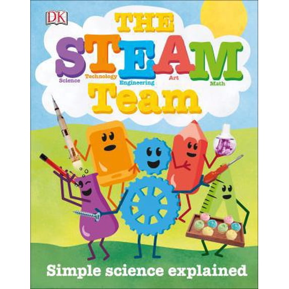 Pre-Owned The STEAM Team: Simple Science Explained (Hardcover) 146546851X 9781465468512